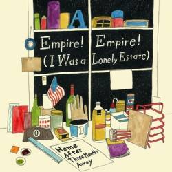 Empire Empire (I Was A Lonely Estate) : ﻿Home After Three Months Away